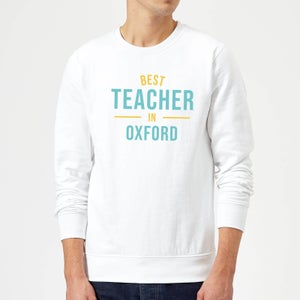 Best Teacher In Oxford Sweatshirt - White