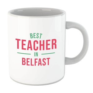Best Teacher In Belfast Mug