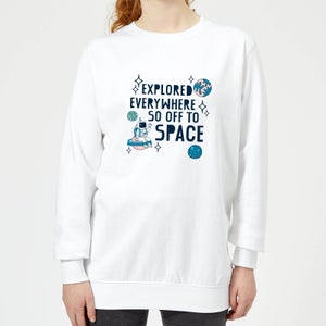 Explored Everywhere So Off To Space Women's Sweatshirt - White