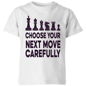 Choose Your Next Move Carefully Kids' T-Shirt - White