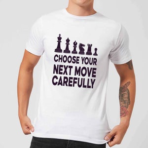 Choose Your Next Move Carefully Men's T-Shirt - White