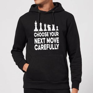 Choose Your Next Move Carefully Monochrome Hoodie - Black