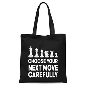 Choose Your Next Move Carefully Monochrome Tote Bag - Black