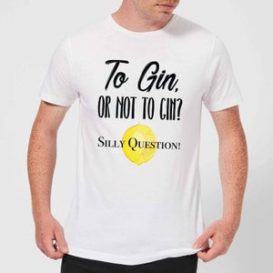 To Gin Or Not To Gin? Silly Question Men's T-Shirt - White