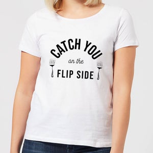 Cooking Catch You On The Flip Side Women's T-Shirt