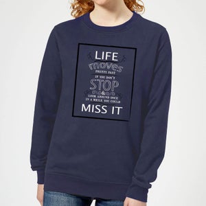 Life Moves Pretty Fast Women's Sweatshirt - Navy