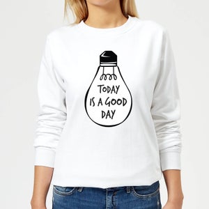 Today Is A Good Day Women's Sweatshirt - White