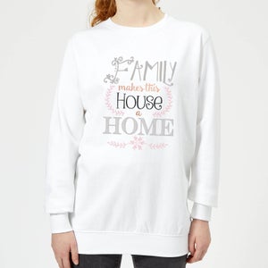Family Makes This House A Home Women's Sweatshirt - White