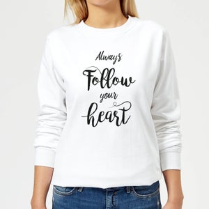 Always Follow Your Heart Women's Sweatshirt - White