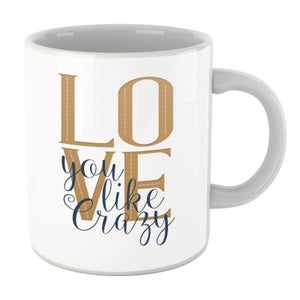 Square Love You Like Crazy Mug