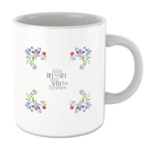 Take Time To Stop And Smell The Flowers Mug