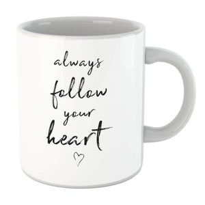 Always Follow Your Heart Mug