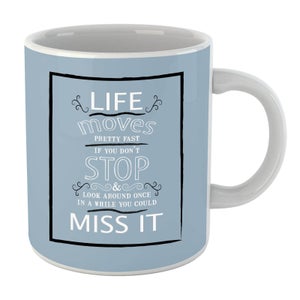Life Moves Pretty Fast Mug