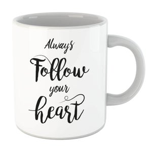 Always Follow Your Heart Mug