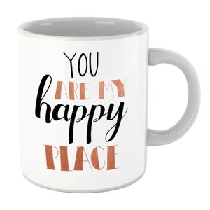 You Are My Happy Place Mug