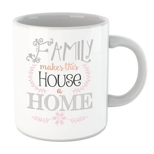 Family Makes This House A Home Mug