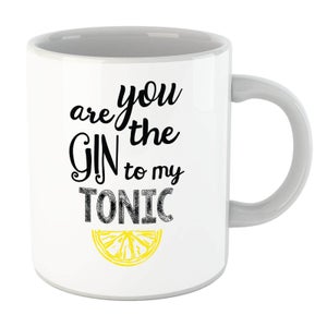 You Are The Gin To My Tonic Mug