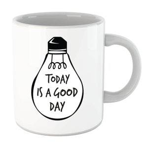 Today Is A Good Day Mug
