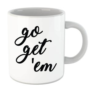 Go Get 'Em Mug