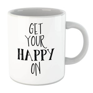 Get Your Happy On Mug