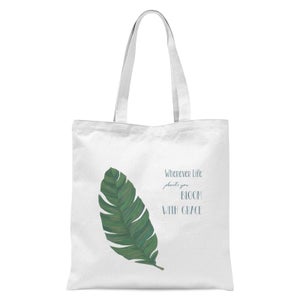 Wherever Life Plants You Bloom With Grace Tote Bag - White