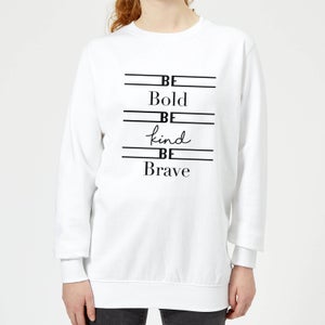 Candlelight Be Bold Be Kind Be Brave Women's Sweatshirt - White