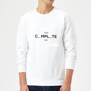 You Complete Me Sweatshirt - White
