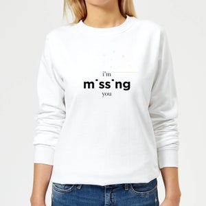 I'm Missing You Women's Sweatshirt - White