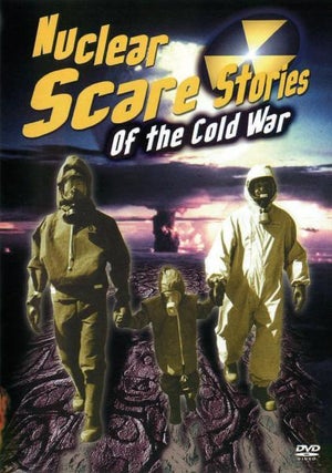 Nuclear Scare Stroies Of The Cold War