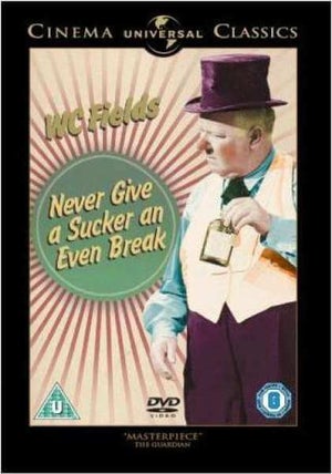 Never Give A Sucker An Even Break