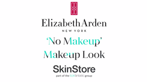 How To Achieve the ‘No Makeup’ Makeup Look with Elizabeth Arden