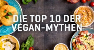 Die Top 10 Der Vegan-Mythen | Infografik