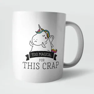 Too Magical for This Crap Mug