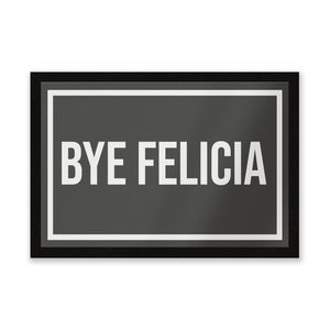 Bye Felicia Entrance Mat