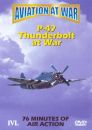 Aviation At War: P-47 Thunderbolt At War