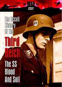 The Occult History Of The Third Reich - The SS Blood & Soil DVD