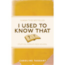 I Used To Know That: Stuff You Forgot From School (Book)