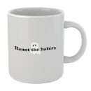 Haunt The Haters Mug