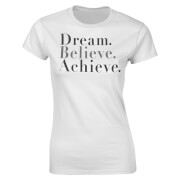 Dream Believe Achieve Women's T-Shirt - White