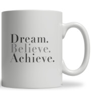 Dream Believe Achieve Ceramic Mug