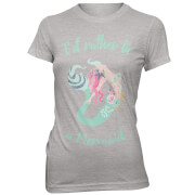 I'd Rather Be A Mermaid Women's Grey T-Shirt