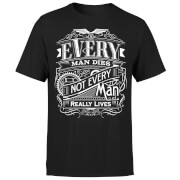 Every Man Dies Not Every Man Really Lives Men's Black T-Shirt