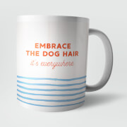 Embrace The Dog Hair Mug