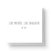 Like Mother, Like Daughter Square Greetings Card (14.8cm x 14.8cm)