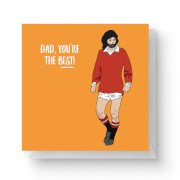Dad, You're The Best! Square Greetings Card (14.8cm x 14.8cm)