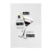 Chuck It In The F*ck It Bucket And Grab A Martini Cotton Tea Towel