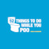 52 Things to do While You Poo Hardback Book
