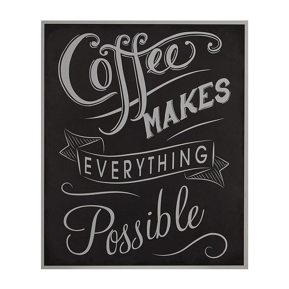 Coffee Makes Everything Possible Wall Plaque - 25x30cm