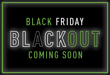 Black Friday BlackOut Coming Soon
