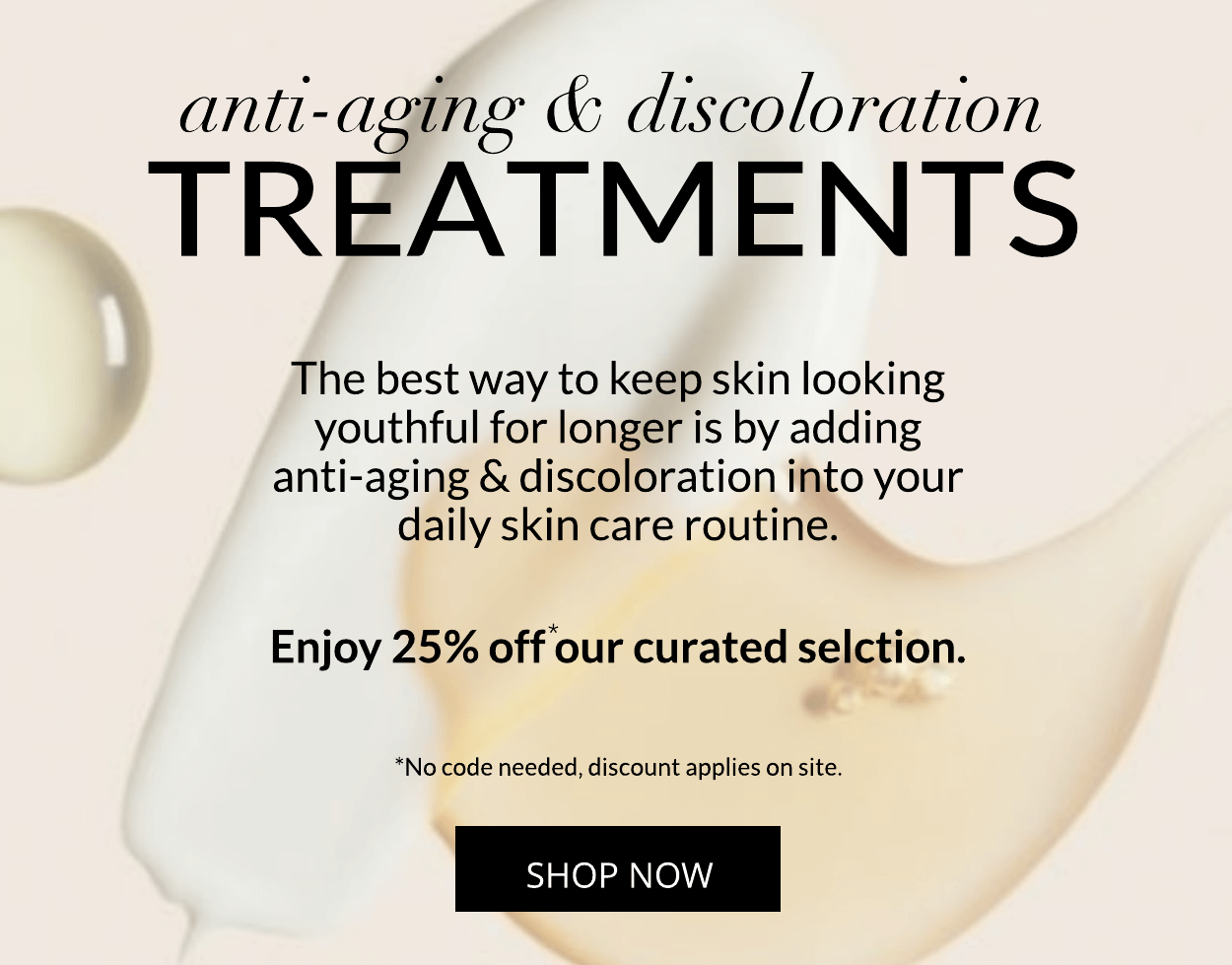 25 Off Anti Aging and Discoloration